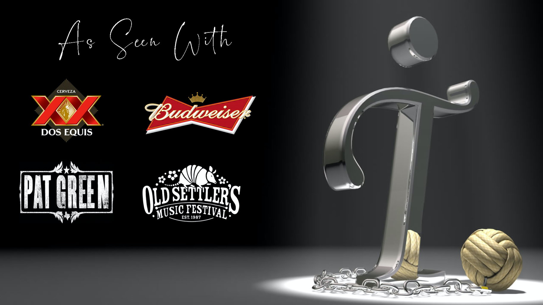 A spotlit 3d metal logo saying As Seen with: Dos Equis, Budweiser, Pat Green, Old Settlers Music Festival